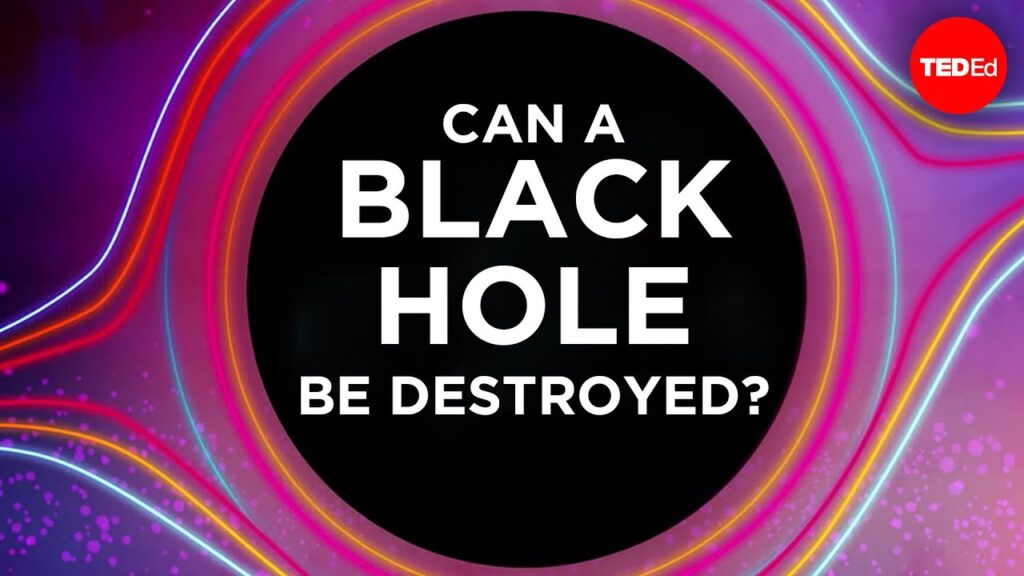 ブラックホール：宇宙で最も破壊的な物体の終焉