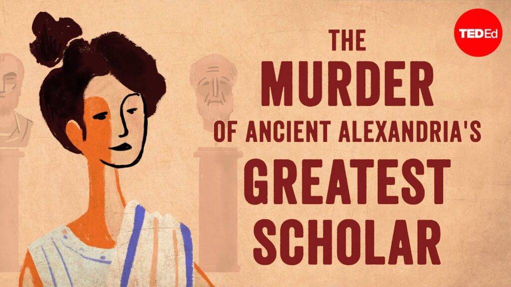 アレクサンドリアのヒュパティア：学者の生涯と死