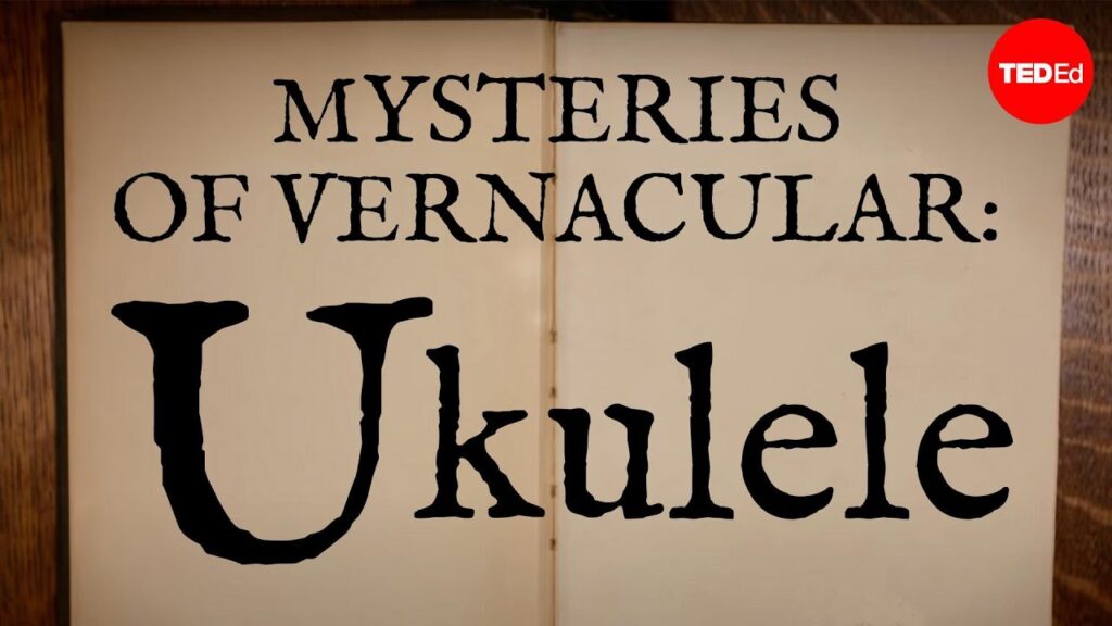 Vernaculaの謎：ウクレレ